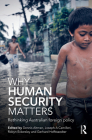 Why Human Security Matters: Rethinking Australian Foreign Policy By Dennis Altman (Editor), Joseph Camilleri (Editor), Robyn Eckersley (Editor), Gerhard Hoffstaedter (Editor) Cover Image