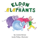 Eldon and the Elephants By Connie McGee, Sandy Philips (Illustrator) Cover Image