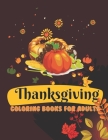 Thanksgiving Coloring Books For Adults: A holiday coloring book: pandas, cockatoo parrots, foxes, turkeys, pumpkins, and more... Cover Image