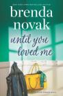Until You Loved Me (Silver Springs #3) By Brenda Novak Cover Image