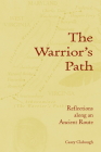 The Warrior’s Path: Reflections along an Ancient Route By Casey Clabough Cover Image