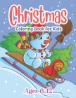 Christmas Coloring Book For Kids Ages 6-12: Fun Children's Christmas Gift or Present for Toddlers & Kids - 50 Beautiful Pages to Color with Santa Clau By Alamin Publisahing House Cover Image