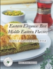 Eastern Elegance: Best Middle Eastern Flavors: Middle Eastern Cookbook Cover Image