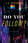 Do You Follow?: A Thriller Cover Image