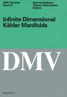 Infinite Dimensional Kähler Manifolds (Oberwolfach Seminars #31) Cover Image