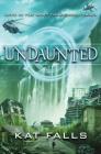 Undaunted (Inhuman #2) By Kat Falls Cover Image