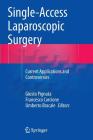 Single-Access Laparoscopic Surgery: Current Applications and Controversies Cover Image