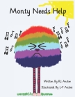 Monty Needs Help: Children's book about sensory processing issues. By L-F Anstee (Illustrator), R. J. Anstee Cover Image