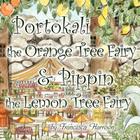Portokali the Orange Tree Fairy and Pippin the Lemon Tree Fairy By Francesca Harrison Cover Image