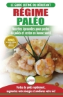 Régime Paléo: Guide du débutant pour le plan d'alimentation Paleo et Recettes éprouvées pour perdre du poids, brûler les graisses et By Hmw Publishing (Editor), Christelle Y (Translator), Simone Jacobs Cover Image