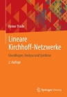 Lineare Kirchhoff-Netzwerke: Grundlagen, Analyse Und Synthese By Reiner Thiele Cover Image
