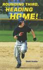 Rounding Third, Heading Home! (Champion Sports Story) By David Aretha Cover Image