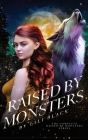 Raised by Monsters By Lili Black, Lyn Forester, La Kirk Cover Image