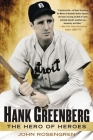 Hank Greenberg: The Hero of Heroes Cover Image