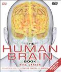 The Human Brain Book: An Illustrated Guide to its Structure, Function, and Disorders By Rita Carter Cover Image