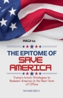 The Epitome of Save America: Trump's Iconic Strategies to Redeem America in his Next Term of Office By Richard Ben C Cover Image