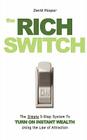 The Rich Switch - The Simple 3-Step System to Turn on Instant Wealth Using the Law of Attraction Cover Image