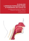 O Guia Do Laringectomizado Para a Pandemia de Covid-19: Laryngectomee Guide for COVID-19 Pandemic Portuguese Edition Cover Image