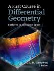 A First Course in Differential Geometry: Surfaces in Euclidean Space By Lyndon Woodward, John Bolton Cover Image