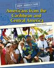 Americans from the Caribbean and Central America (New Americans) By Jayne Keedle Cover Image