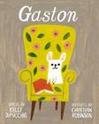 Gaston (Gaston and Friends) By Kelly DiPucchio, Christian Robinson (Illustrator) Cover Image