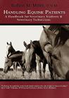 Handling Equine Patients - A Handbook for Veterinary Students & Veterinary Technicians Cover Image
