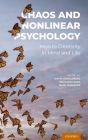Chaos and Nonlinear Psychology: Keys to Creativity in Mind and Life By David Schuldberg (Volume Editor), Ruth Richards (Volume Editor), Shan Guisinger (Volume Editor) Cover Image