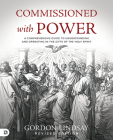 Commissioned with Power: A Comprehensive Guide to Understanding and Operating in the Gifts of the Holy Spirit By Gordon Lindsay Cover Image