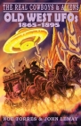 The Real Cowboys & Aliens: Old West UFOs (1865-1895) By Noe Torres, John Lemay Cover Image
