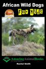 African Wild Dogs For Kids Cover Image