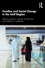 Families and Social Change in the Gulf Region By Jennifer E. Lansford (Editor), Abdallah M. Badahdah (Editor), Anis Ben Brik (Editor) Cover Image