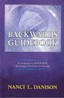 Backwards Guidebook: A Companion to BACKWARDS: Returning to Our Source for Answers By Nanci L. Danison Cover Image