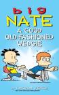 Big Nate: A Good Old-Fashioned Wedgie By Lincoln Peirce Cover Image