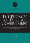 The Promise of Digital Government: Transforming Public Services, Regulation, and Citizenship Menzies Research Centre Number 4 By Angus Taylor, Nick Cater (Editor) Cover Image