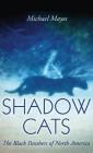 Shadow Cats: The Black Panthers of North America By Michael Mayes Cover Image