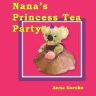 Nana's Princess Tea Party By Anne Soroke Cover Image