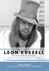 Leon Russell In His Own Words By Leon Russell, Steve Todoroff (Editor), John Wooley (Editor) Cover Image
