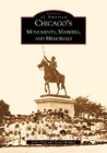 Chicago's Monuments, Markers and Memorials (Images of America (Arcadia Publishing)) Cover Image