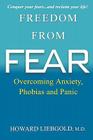 Freedom from Fear: Overcoming Anxiety, Phobias and Panic By Howard Liebgold Cover Image