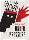 Under Pressure By Faruk Šehic, Mirza Puric (Translated by) Cover Image
