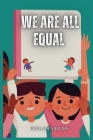 We Are All Equal: A Simplified Book On Racism for Kids and Teachers Cover Image