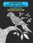 100 American Birds and Animals - Coloring Book - Unique Mandala Animal Designs and Stress Relieving Patterns By Aubrey Collins Cover Image