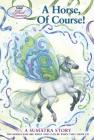 A Horse, Of Course!: A Sumatra Story (Wind Dancers #7) By Sibley Miller Cover Image