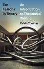 Ten Lessons in Theory By Calvin Thomas Cover Image
