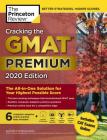 Cracking the GMAT Premium Edition with 6 Computer-Adaptive Practice Tests, 2020: The All-in-One Solution for Your Highest Possible Score (Graduate School Test Preparation) Cover Image