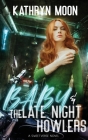 Baby + the Late Night Howlers By Kathryn Moon Cover Image