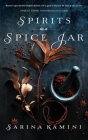 Spirits In A Spice Jar By Sarina Kamini Cover Image