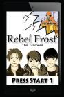 Press Start 1: The Gamers By Rebel Frost Cover Image