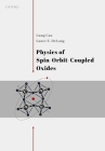 Physics of Spin Orbit Coupled Oxides By Gang Cao, Lance DeLong Cover Image