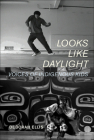 Looks Like Daylight By Deborah Ellis, Loriene Roy (Foreword by) Cover Image